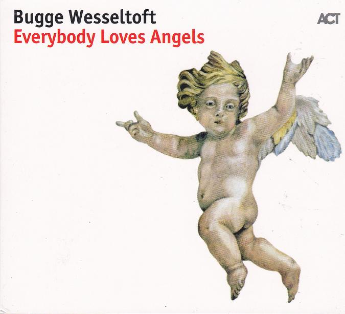 Album of the Week Bugge Wesseltoft – Everybody loves Angels