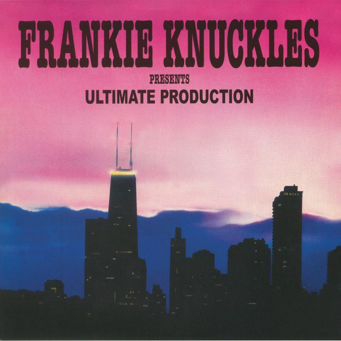 Album of the Week: Frankie Knuckles – Ultimate Production
